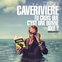 Philippe Caverivière: Tu crois que c'est une bonne idée ? Tournée