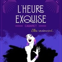 L'Heure Exquise Cabaret